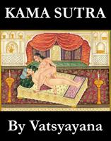  Kama Sutra (The annotated original english translation by Sir Richard Francis Burton)