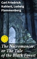   The Necromancer: or The Tale of the Black Forest
