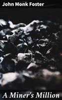   A Miner's Million