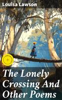   The Lonely Crossing And Other Poems