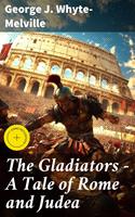   The Gladiators - A Tale of Rome and Judea