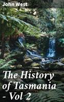   The History of Tasmania - Vol 2