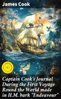   Captain Cook's Journal During the First Voyage Round the World made in H.M. bark "Endeavour"
