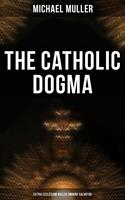   The Catholic Dogma (Extra Ecclesiam Nullus Omnino Salvatur)