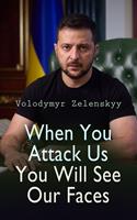   When You Attack Us You Will See Our Faces