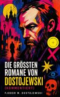   Die gr&ouml;&szlig;ten Romane von Dostojewski