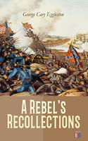   A Rebel's Recollections