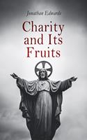  Charity and Its Fruits