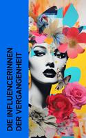 Die Influencerinnen der Vergangenheit