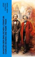   Giganten der englischen Literatur: Charles Dickens und Mark Twain