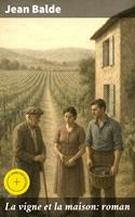   La vigne et la maison: roman