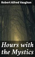   Hours with the Mystics