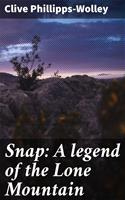   Snap: A legend of the Lone Mountain