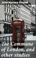 The Commune of London, and other studies