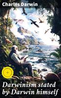   Darwinism stated by Darwin himself