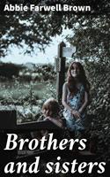   Brothers and sisters