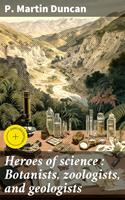   Heroes of science : Botanists, zoologists, and geologists