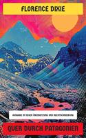   Quer durch Patagonien