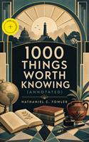   1000 Things Worth Knowing