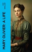   Mary Olivier: a Life