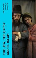   The Jew, The Gypsy and El Islam