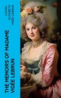   The Memoirs of Madame Vig&eacute;e Lebrun