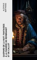   Gaspard de la nuit: Fantaisies &agrave; la mani&egrave;re de Rembrandt et de Callot