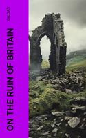   On the Ruin of Britain