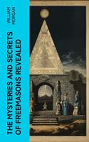   The Mysteries and Secrets of Freemasons Revealed