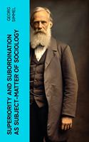   Superiority and Subordination as Subject-Matter of Sociology