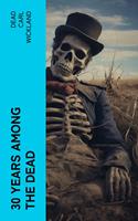   30 Years Among the Dead