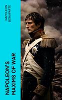   Napoleon's Maxims of War
