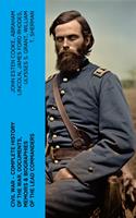   CIVIL WAR – Complete History of the War, Documents, Memoirs & Biographies of the Lead Commanders