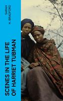   Scenes in the Life of Harriet Tubman
