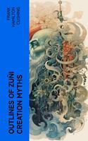   Outlines of Zuñi Creation Myths