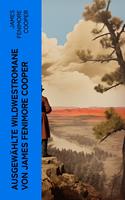   Ausgew&auml;hlte Wildwestromane von James Fenimore Cooper