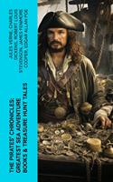 The Pirates'Chronicles: Greatest Sea Adventure Books & Treasure Hunt Tales