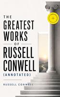   The Greatest Works of Russell Conwell