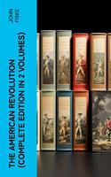   THE AMERICAN REVOLUTION (Complete Edition In 2 Volumes)