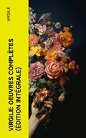   Virgile: Oeuvres complètes (Édition intégrale)