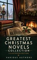 The Greatest Christmas Novels Collection (Illustrated Edition)