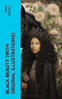   BLACK BEAUTY (With Original Illustrations)