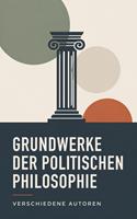   Grundwerke der politischen Philosophie