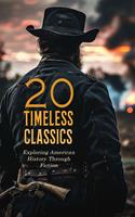 20 Timeless Classics: Exploring American History Through Fiction