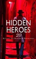   Hidden Heroes: 20 Riveting Spy Memoirs & Biographies