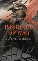   Prisoner of War - 12 Civil War Memoirs