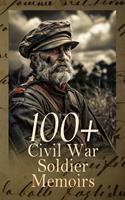   100+ Civil War Soldier Memoirs