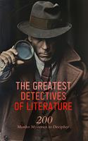   The Greatest Detectives of Literature: 200 Murder Mysteries to Decipher
