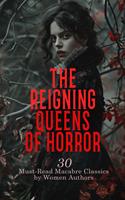   The Reigning Queens of Horror: 30 Must-Read Macabre Classics by Women Authors