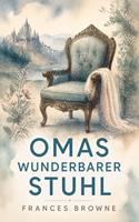   Omas wunderbarer Stuhl